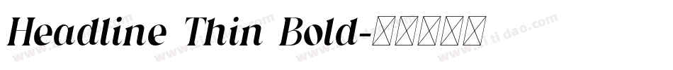 Headline Thin Bold字体转换 Headline Thin Bold字体转换